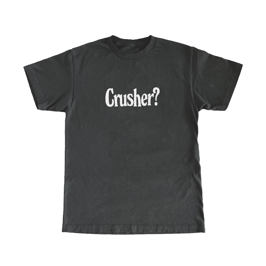 CRUSHER? tee