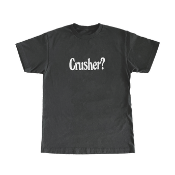 CRUSHER? tee