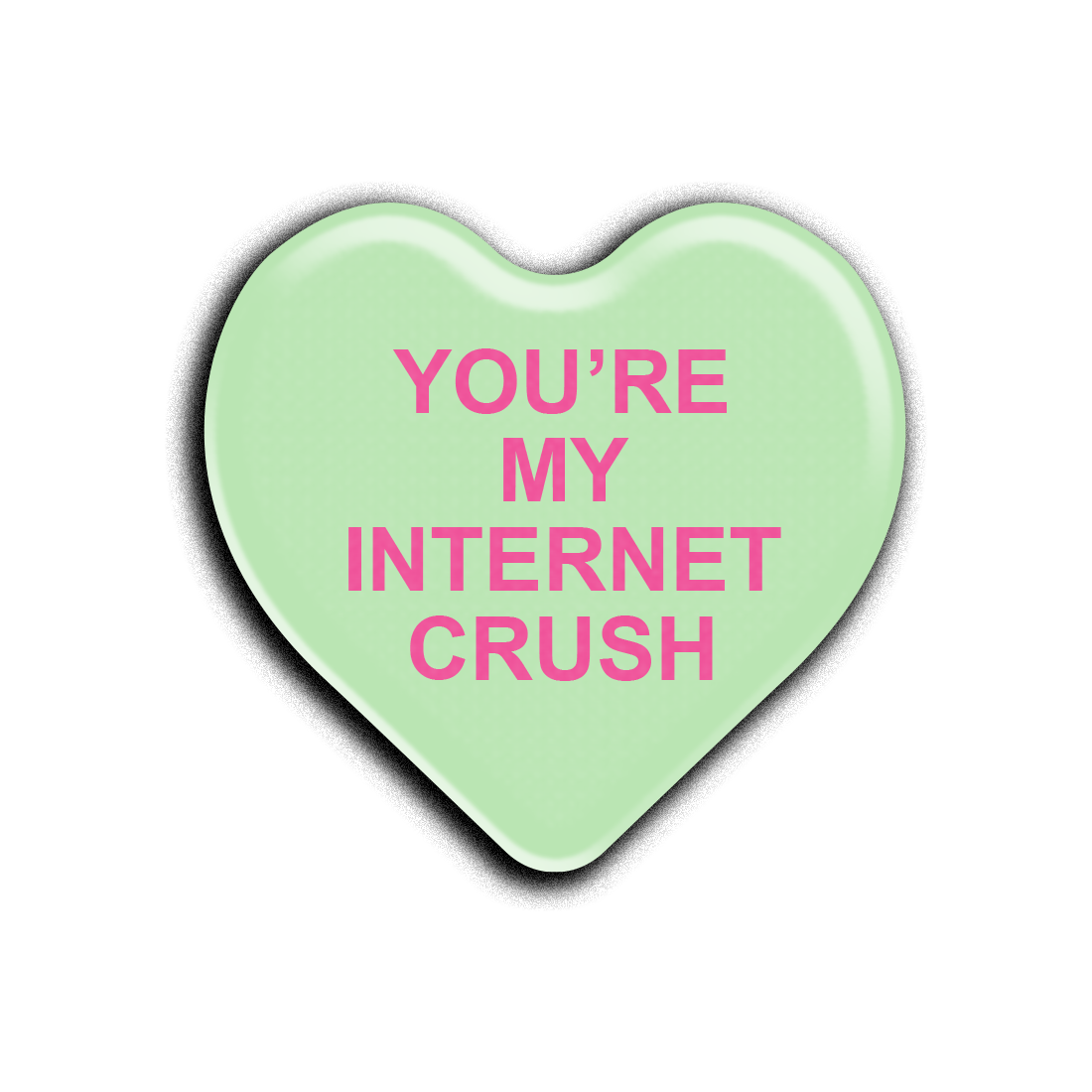 You're My Internet Crush Magnet