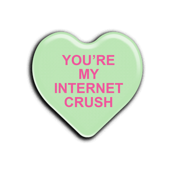 You're My Internet Crush Magnet
